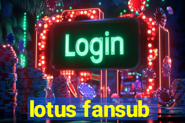 lotus fansub